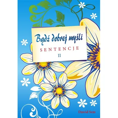 B�d� dobrej my�li sentencje cz.2 - Dawid  Sem