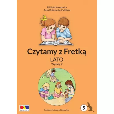 Czytamy z Fretk� cz.5 Lato. Wyrazy 2 - Anna Rutkowska-Zieli�ska, El�bieta Konopacka, Katarzyna  Struczy�ska