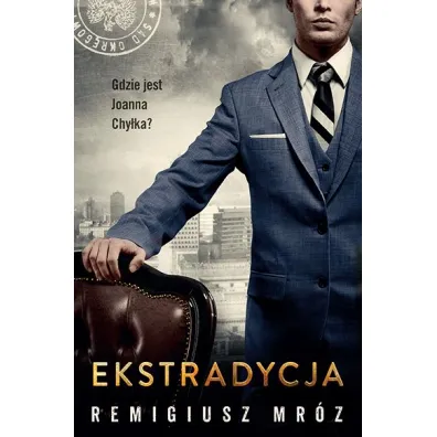 Ekstradycja. Seria z Joann� Chy�k�. Tom 11 - Remigiusz Mr�z