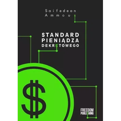 Standard pieni�dza dekretowego - Saifedean Ammous