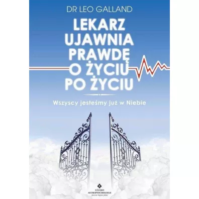 Lekarz ujawnia prawd o yciu po yciu - Leo Galland