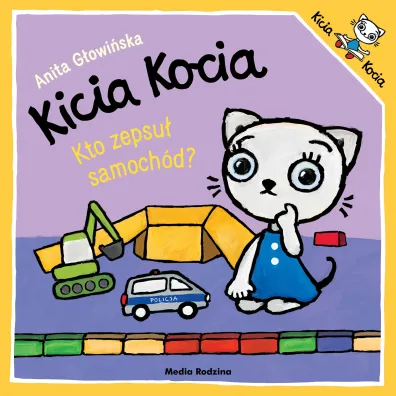 Kicia Kocia. Kto zepsu� samoch�d? - Anita G�owi�ska
