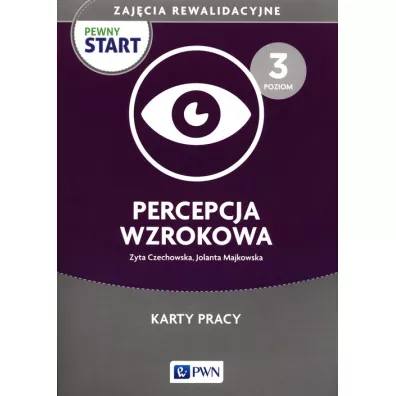 Pewny start. Zaj�cia rewalidacyjne. Percepcja wzrokowa. Karty pracy. Poziom 3 - Jolanta  Majkowska, Zyta  Czechowska