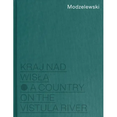 Modzelewski. Kraj nad Wis�� - Marcel Skierski
