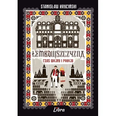 �emkowszczyzna. Czas wojny i pokoju - Stanis�aw Kryci�ski