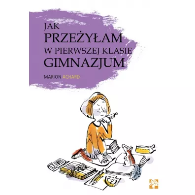 Jak prze�y�am w pierwszej klasie gimnazjum? - Marion Achard