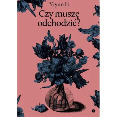 Czy musz� odchodzi�? - Yiyun Li
