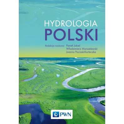 Hydrologia Polski - Joanna Pociask-Karteczka, Pawe� Jokiel, W�odzimierz Marszelewski
