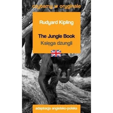Czytamy w oryginale. The Jungle Book. Ksi�ga d�ungli - Rudyard Kipling