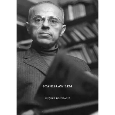 Stanis�aw Lem. Ksi��ka do pisania - Tomasz Fia�kowski