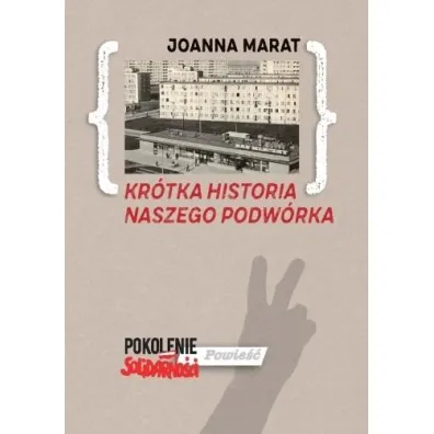 Kr�tka historia naszego podw�rka - Joanna Marat