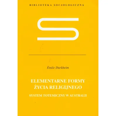 Elementarne formy �ycia religijnego - �mile Durkheim