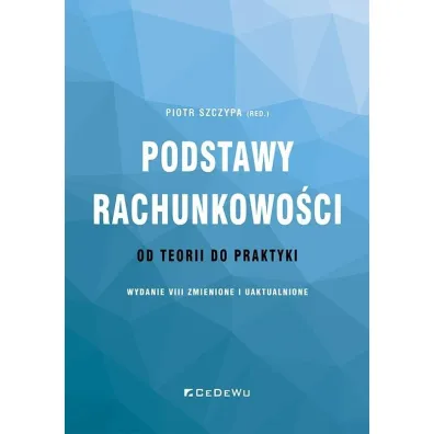 Podstawy rachunkowo�ci &ndash; od teorii do praktyki - Piotr Szczypa