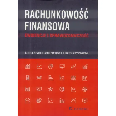 Rachunkowo�� finansowa. Ewidencje i sprawozdawczo�� - Anna Stronczek, El�bieta Marcinkowska, Joanna Sawicka