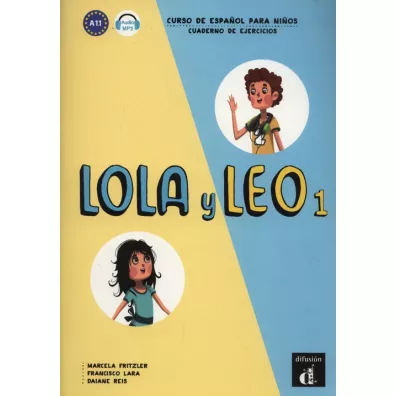 Lola y Leo 1. Curso de español para niños - Lara Francisco, Marcela Fritzler, Reis Daiane