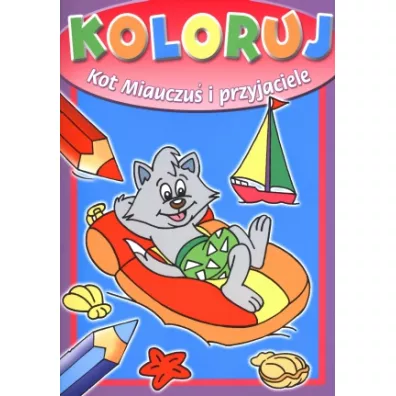 Koloruj. Kot Miauczu� i przyjaciele - Anna Wi�niewska