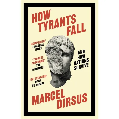 How Tyrants Fall. And How Nations Survive wer. angielska - Marcel  Dirsus