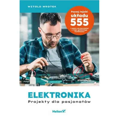 Elektronika. Projekty dla pasjonat�w - Witold Wrotek