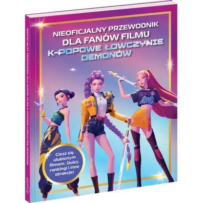 Nieoficjalny przewodnik dla fan�w filmu K-POPOWE �OWCZYNIE DEMON�W