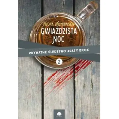 Gwia�dzista noc. Prywatne �ledztwo Agaty Brok. Tom 2 - Iwona Wilmowska
