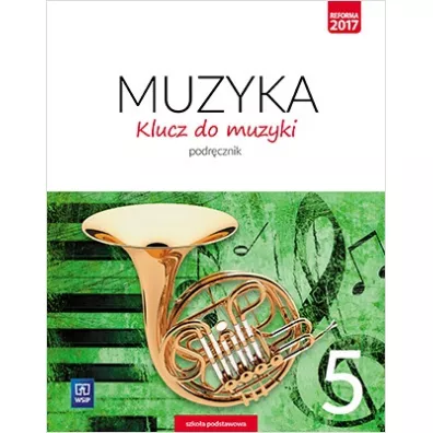Klucz do muzyki. Podr�cznik. Klasa 5. Szko�a podstawowa - Agnieszka So�tysik, Katarzyna Jak�bczak-Dr��ek, Urszula Smoczy�ska