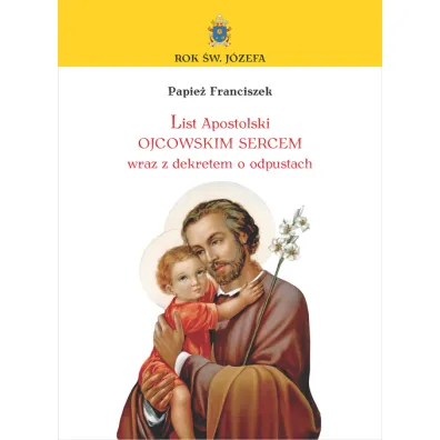List Apostolski Papie�a Franciszka o �w. J�zefie - Papie� Franciszek - Jorge Mario Bergoglio Si