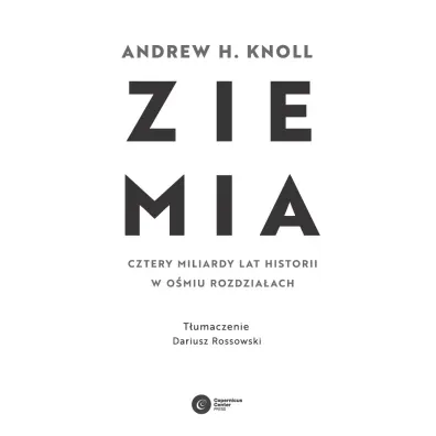 Ziemia. Cztery miliardy lat historii w o�miu rozdzia�ach