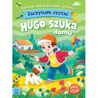 Hugo szuka domu. Zaczynam czyta�. Du�e litery. Pierwsze zdania do nauki czytania - Agnieszka Bator