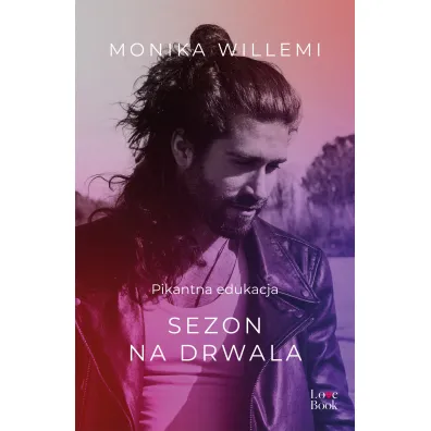 Sezon na drwala. Pikantna edukacja