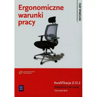 Ergonomiczne warunki pracy. Podr�cznik do nauki zawodu BHP. Kwalifikacja Z.13.2 - Wanda Buka�a
