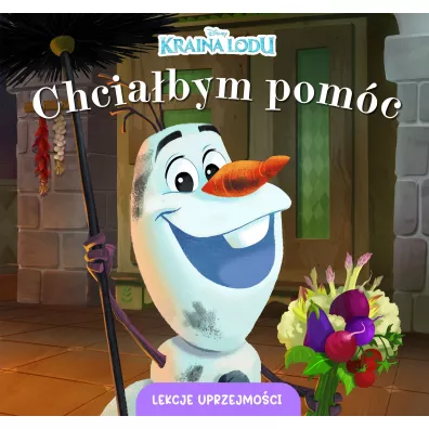 Chcia�bym pom�c. Lekcje uprzejmo�ci. Disney Kraina Lodu - Aleksandra G�rska
