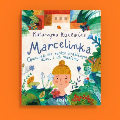 Marcelinka. Opowie dla bardzo wraliwych dzieci i rodzicw