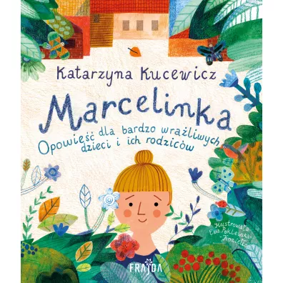 Marcelinka. Opowie dla bardzo wraliwych dzieci i rodzicw