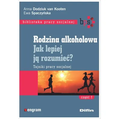 Rodzina alkoholowa cz.1 - Ewa  Spaczy�ska, Anna Dodziuk van Kooten