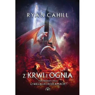 Z krwi i ognia. O wi�zach i roz�amach. Tom 1 (barwione brzegi)