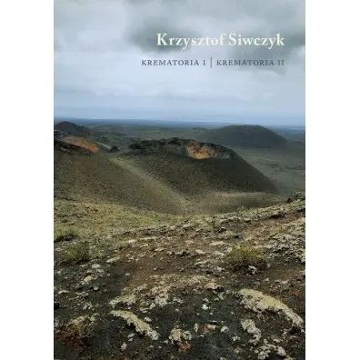 Krematoria I /Krematoria II - Krzysztof Siwczyk