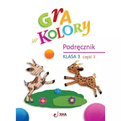 Gra w kolory. Podr�cznik. Klasa 3. Cz�� 3 - Katarzyna Grodzka