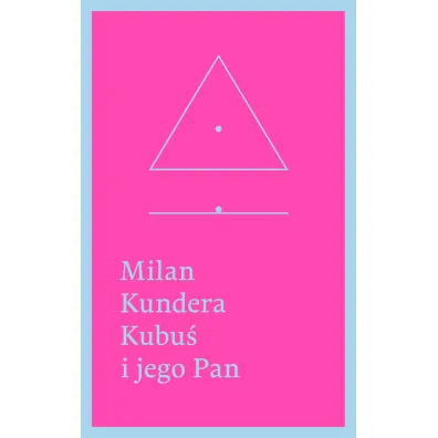 Kubu� i jego pan: Ho�d w trzech aktach dla Denisa Diderota - Milan Kundera