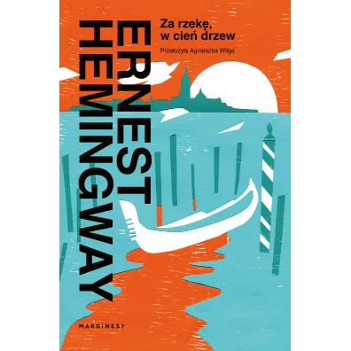 Za rzek�, w cie� drzew - Ernest Hemingway