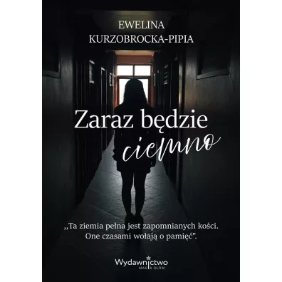 Zaraz b�dzie ciemno - Ewelina Kurzobrocka-Pipia
