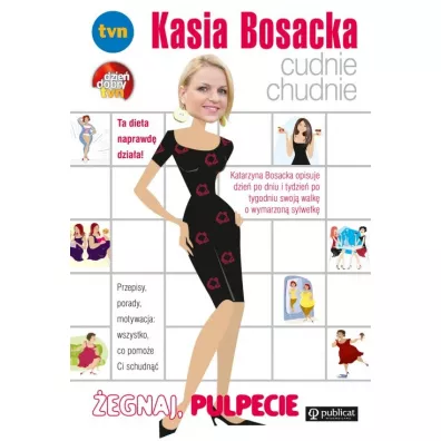 Kasia Bosacka cudnie chudnie. egnaj pulpecie - Katarzyna Bosacka