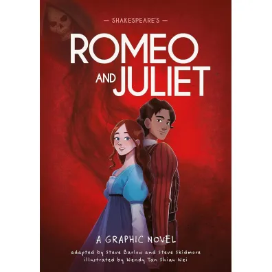 Classics in Graphics: Shakespeare`s Romeo and Juliet - Steve Barlow, Steve Skidmore