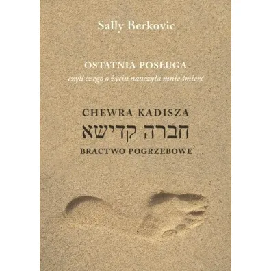 Ostatnia pos�uga czyli czego o �yciu nauczy�a mnie �mier� - Sally  Berkovic