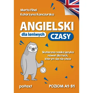 Angielski dla leniwych. Czasy - Marta Fihel, Katarzyna  Kanczurska