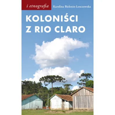 Koloni�ci z Rio Claro - Karolina Bielenin-Lenczowska