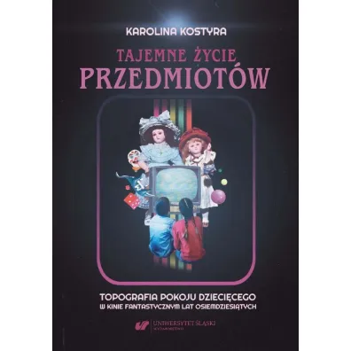 Tajemne �ycie przedmiot�w - Karolina  Kostyra