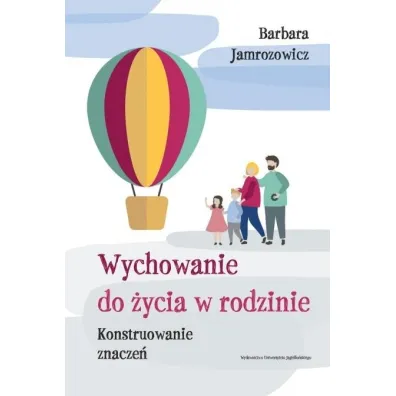 Wychowanie do �ycia w rodzinie. Konstruowanie znacze� - Barbara  Jamrozowicz