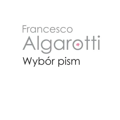 Wyb�r pism - Algarotti Francesco