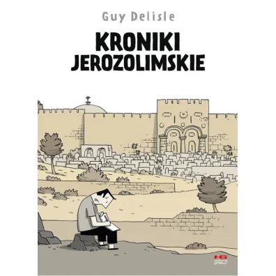 Kroniki jerozolimskie - Guy Delisle