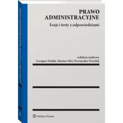 Prawo administracyjne. Eseje i testy z odpowiedziami
